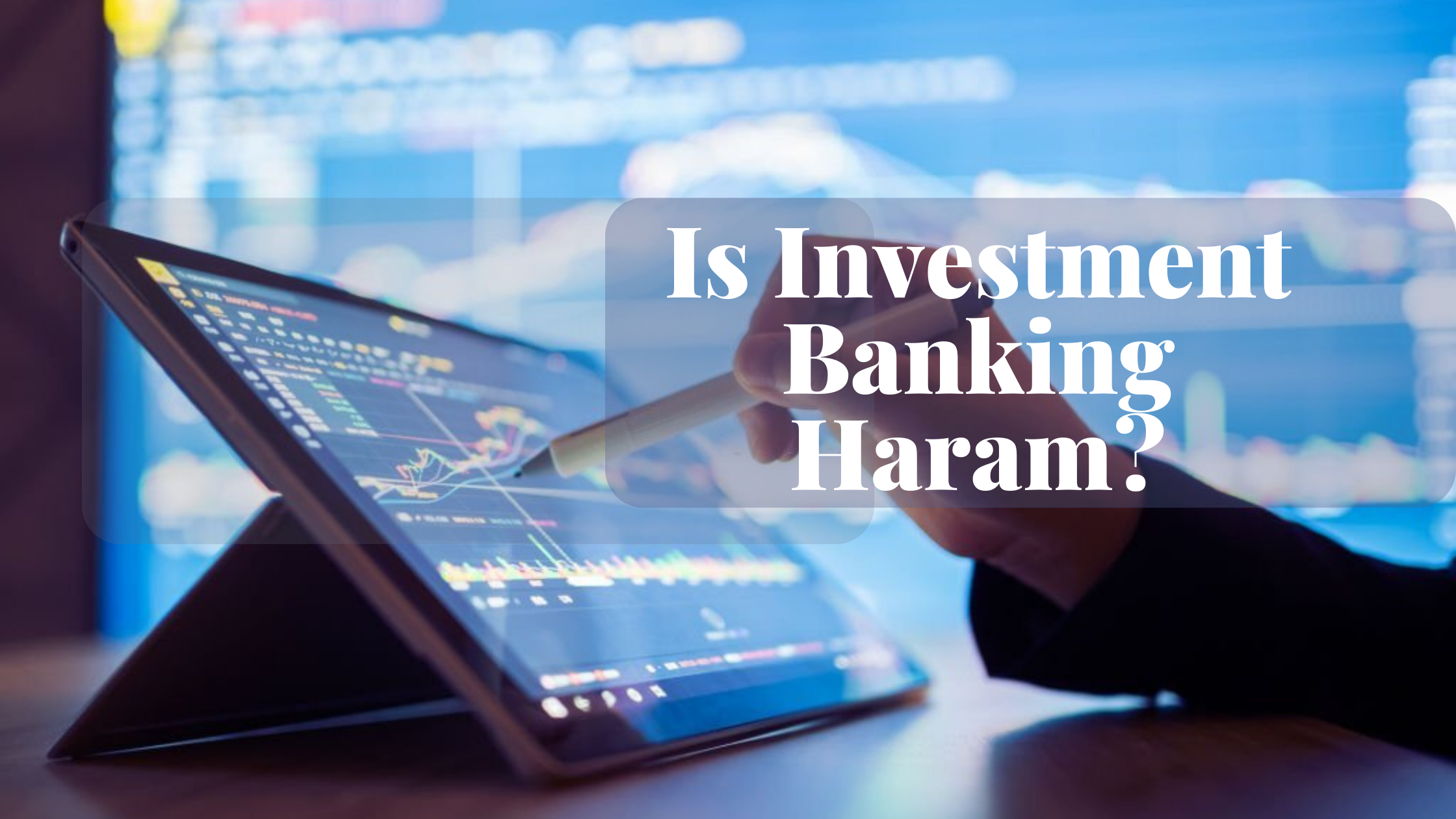 Is investment banking haram