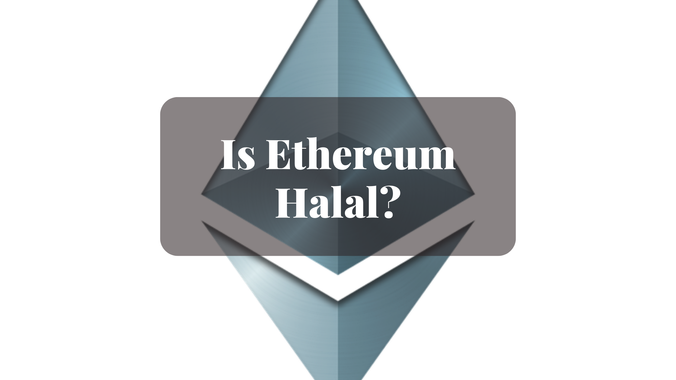 Is Ethereum Halal