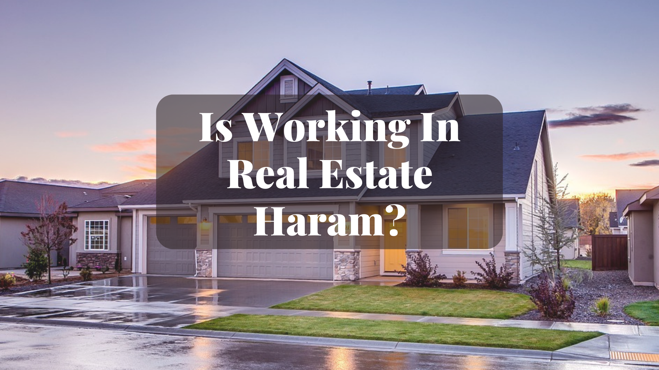Is Working In Real Estate Haram