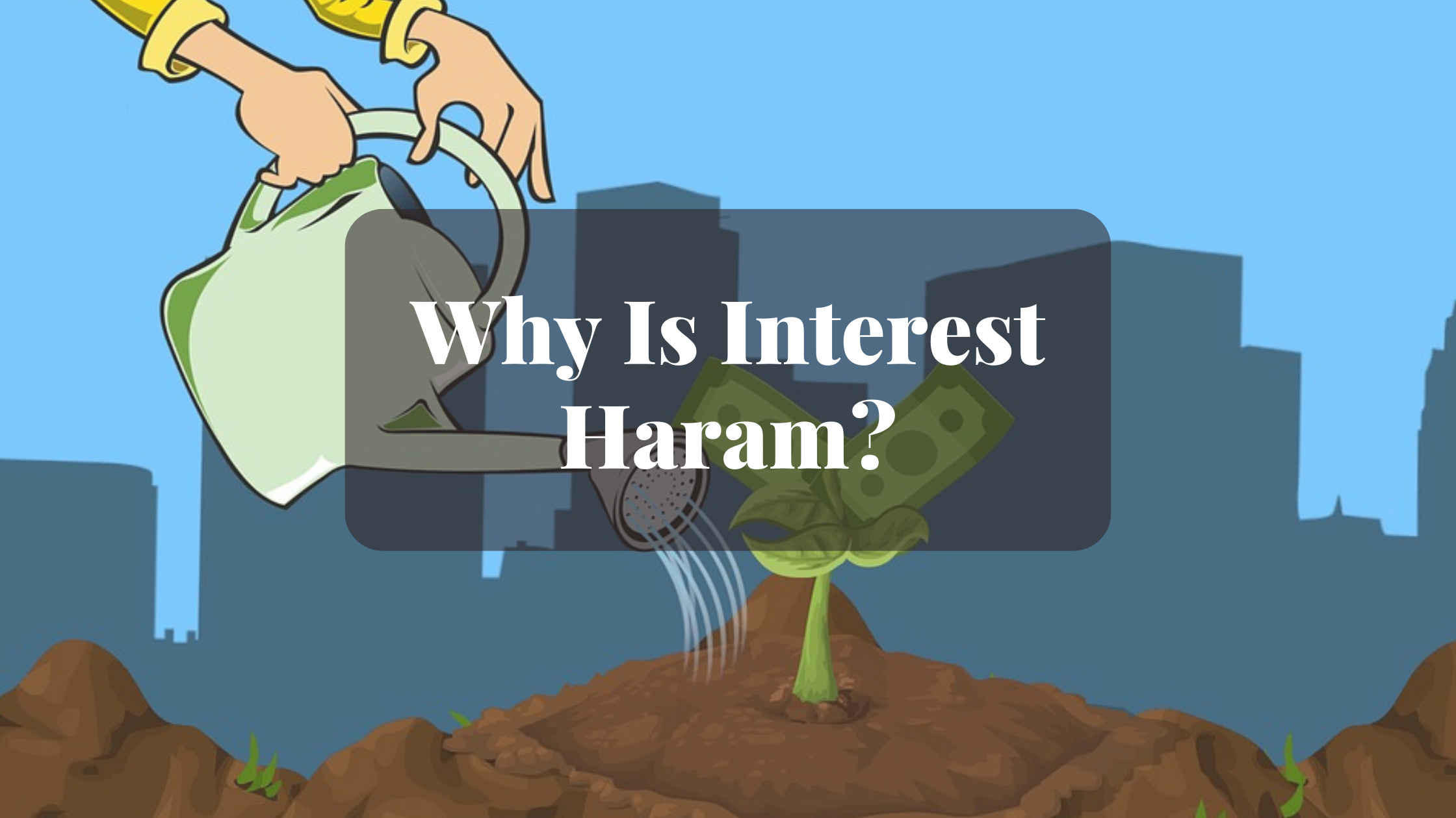 Why Is Interest Haram