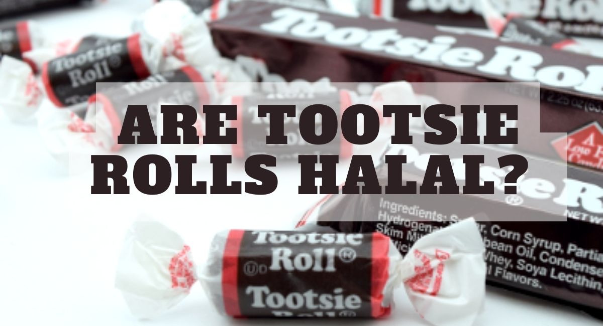Are Tootsie Rolls Halal