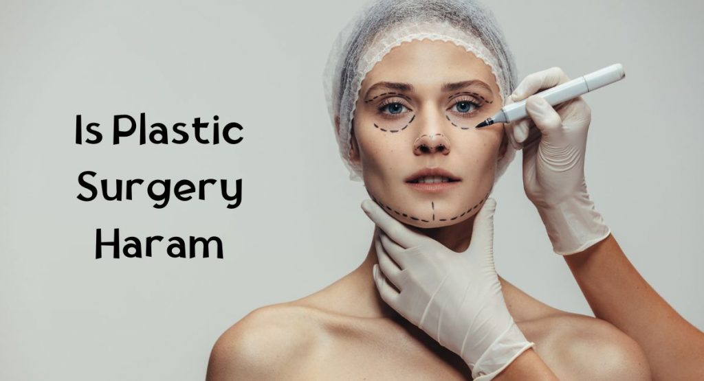 Is Plastic Surgery Haram