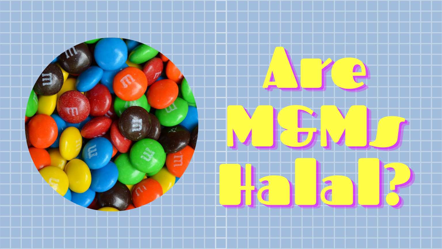 Are M Ms Halal Or Haram Everything You Need To Know