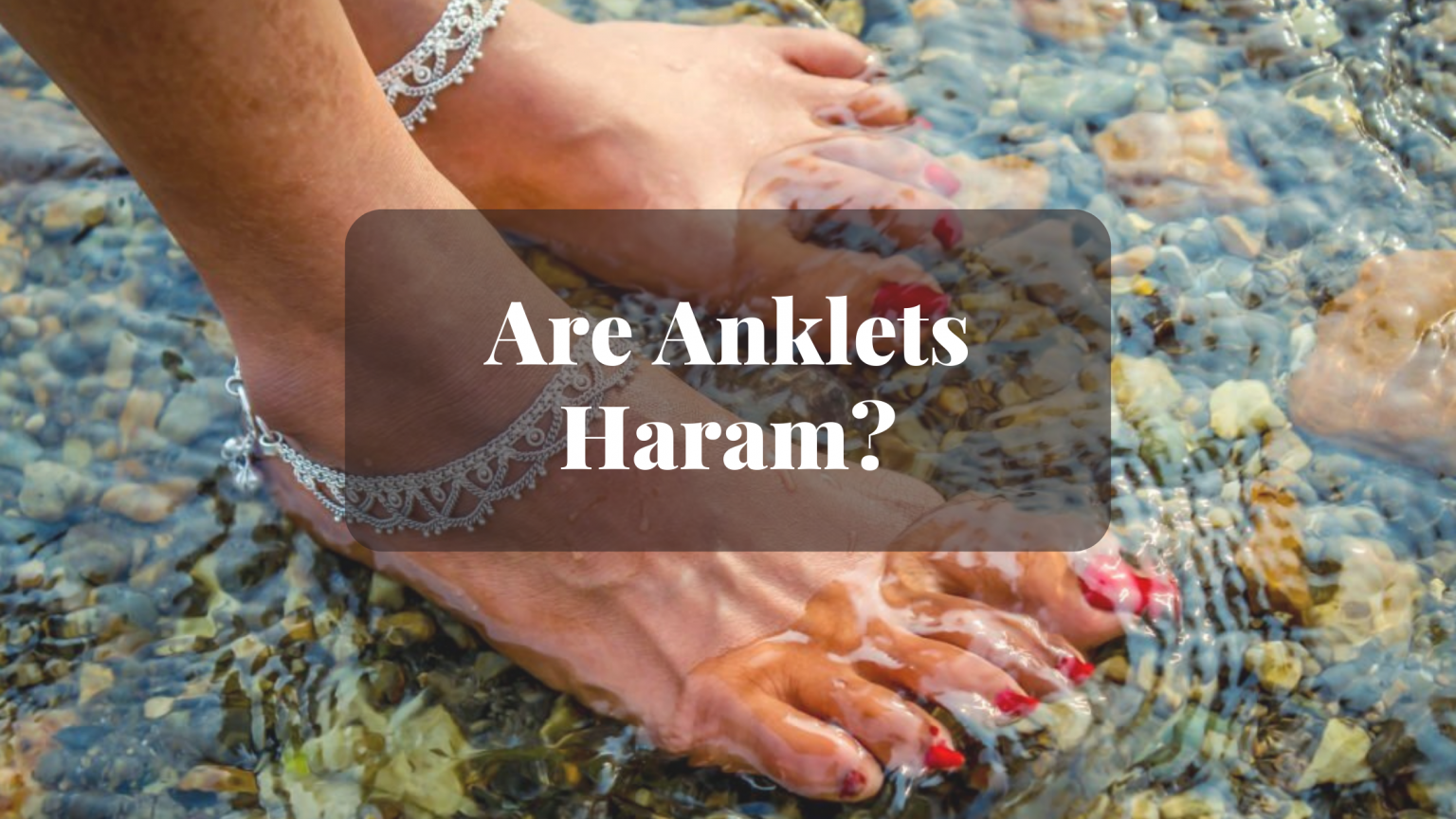 Are Anklets Haram