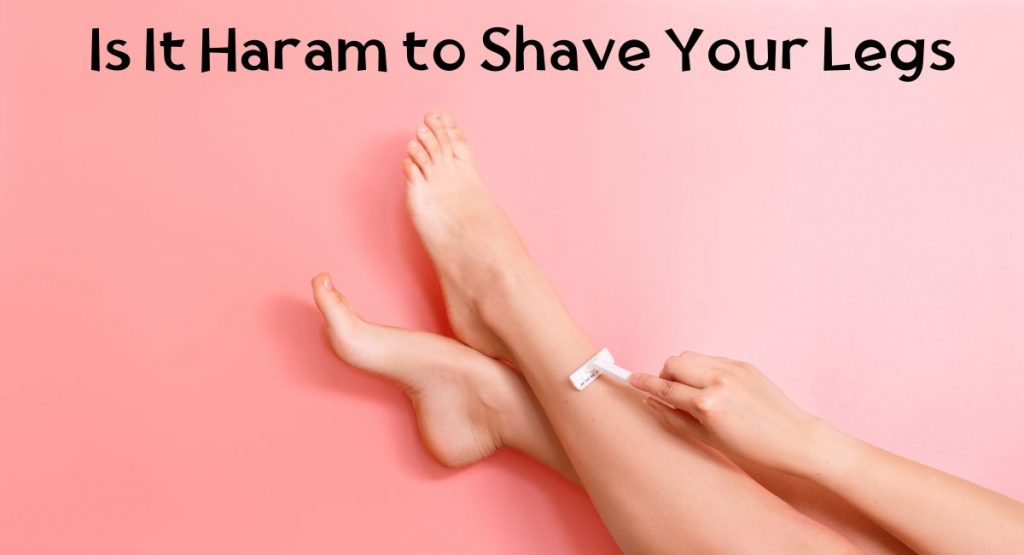 is-it-haram-to-shave-your-legs