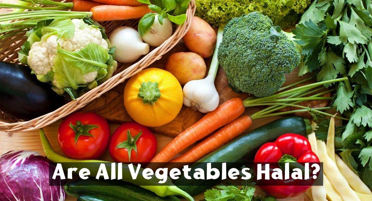 Are All Vegetables Halal