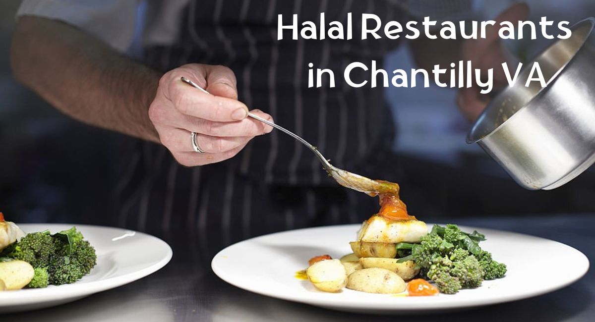 Halal Restaurants in Chantilly VA
