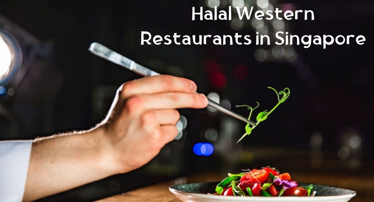 Halal Western Restaurants in Singapore
