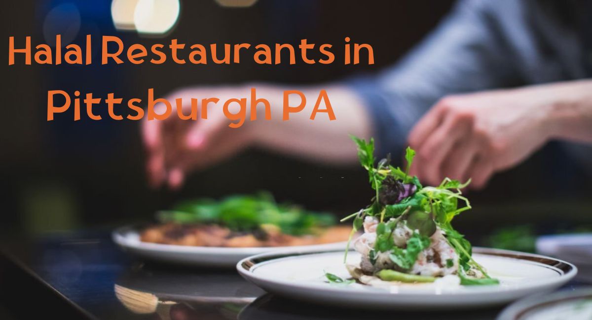 Halal Restaurants in Pittsburgh PA