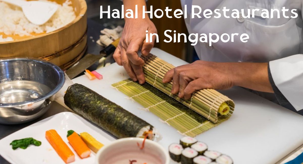 Halal Hotel Restaurants in Singapore