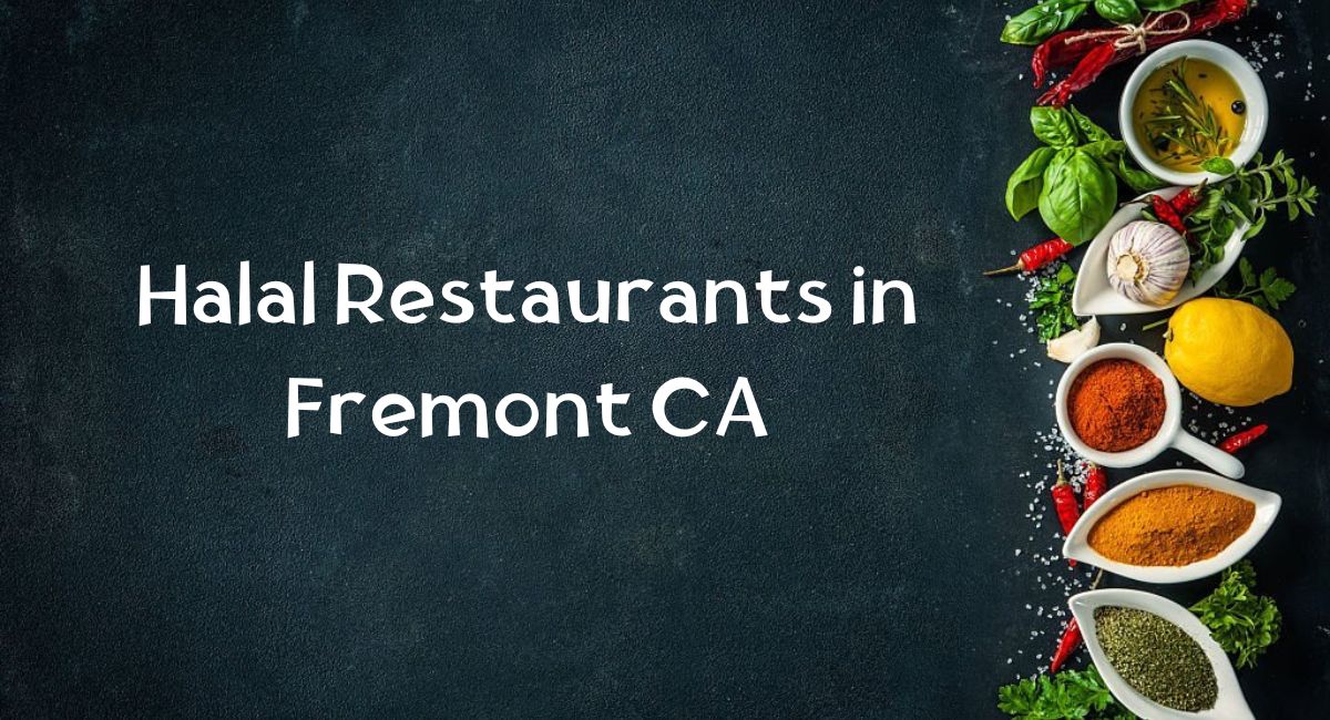 Halal Restaurants in Fremont CA
