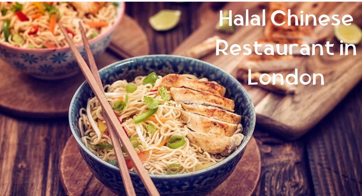 Halal Chinese Restaurant in London