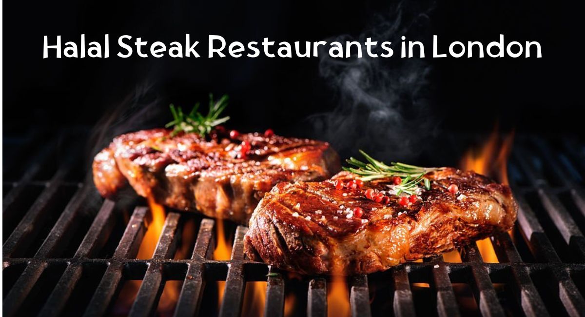 Halal Steak Restaurants in London