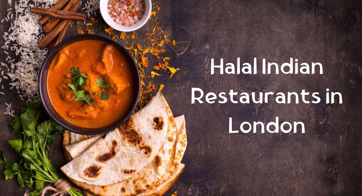 Halal Indian Restaurants in London