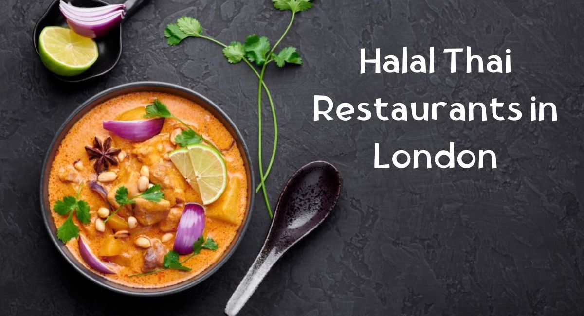 Halal Thai Restaurants in London
