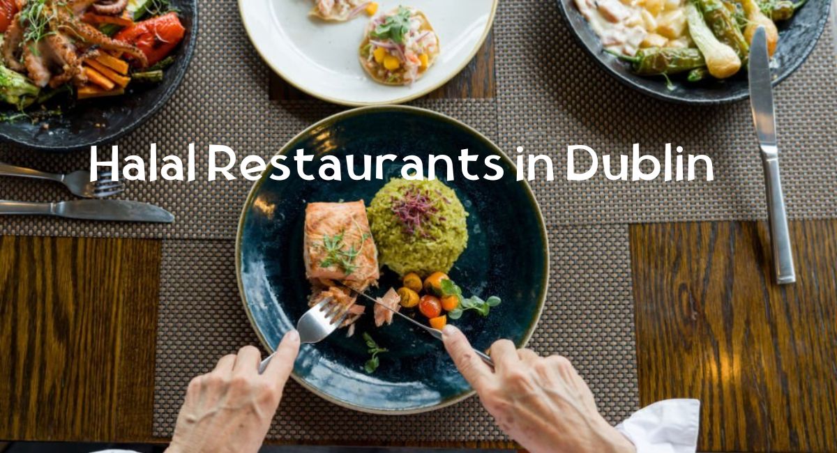 Halal Restaurants in Dublin