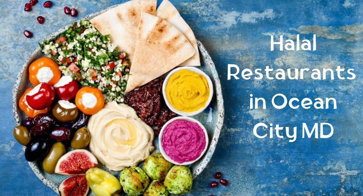 Halal Restaurants in Ocean City MD