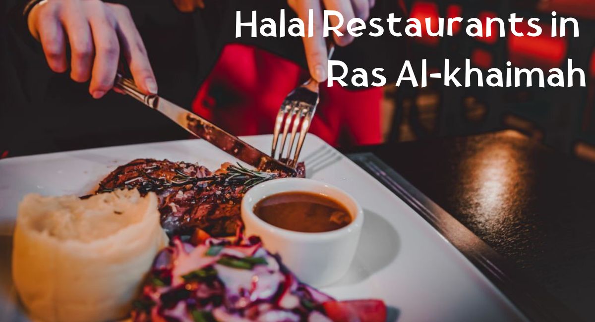 Halal Restaurants in Ras Al-khaimah