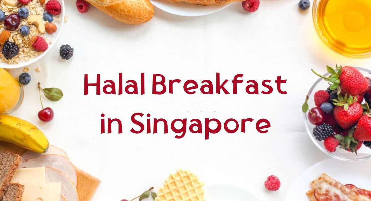 Halal Breakfast in Singapore