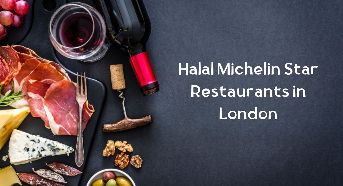 Halal Michelin Star Restaurants in London