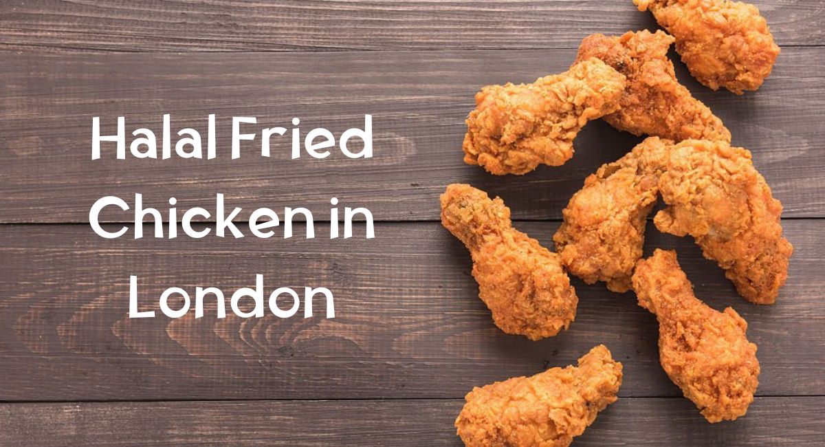 Halal Fried Chicken in London