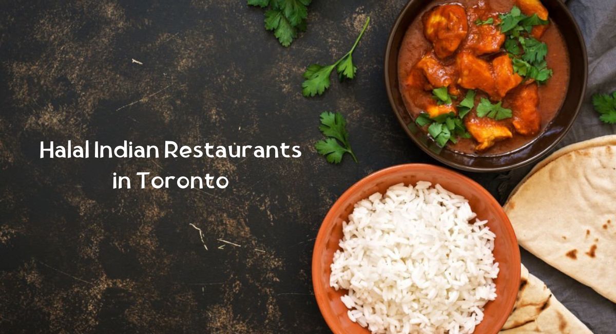 Halal Indian Restaurants in Toronto