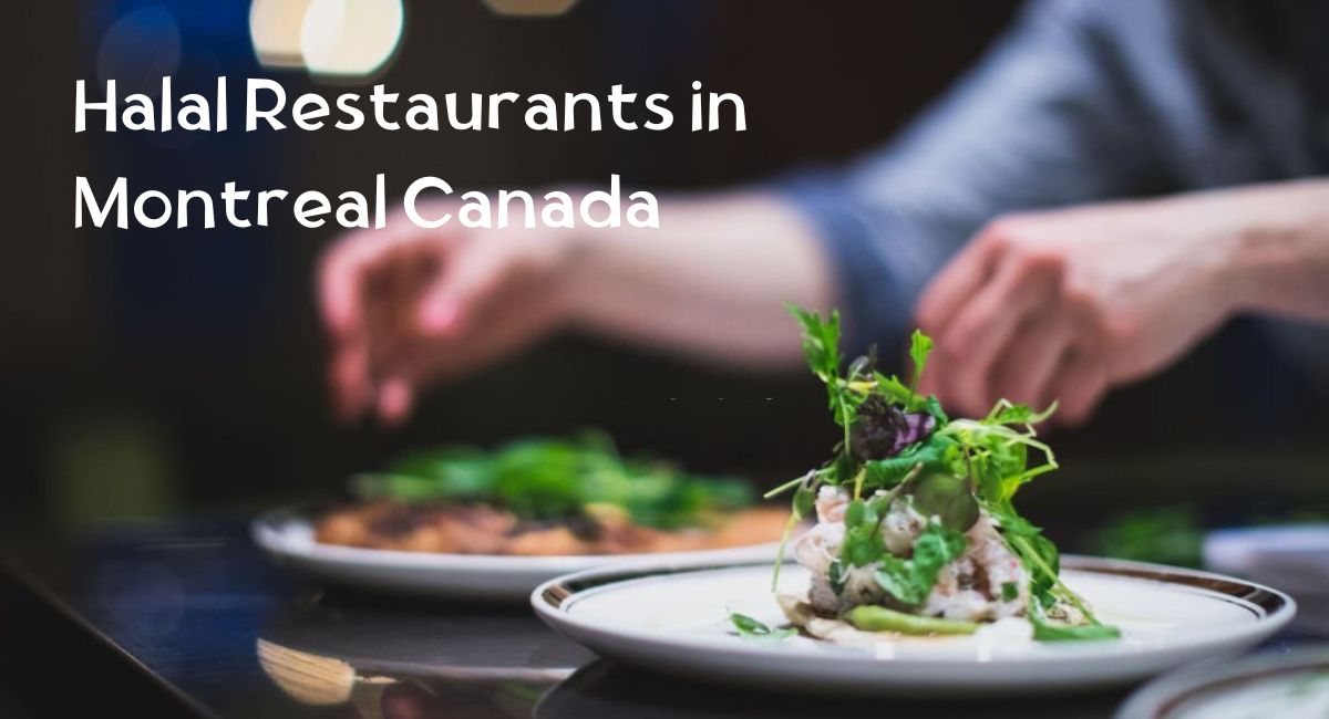 Halal Restaurants in Montreal Canada