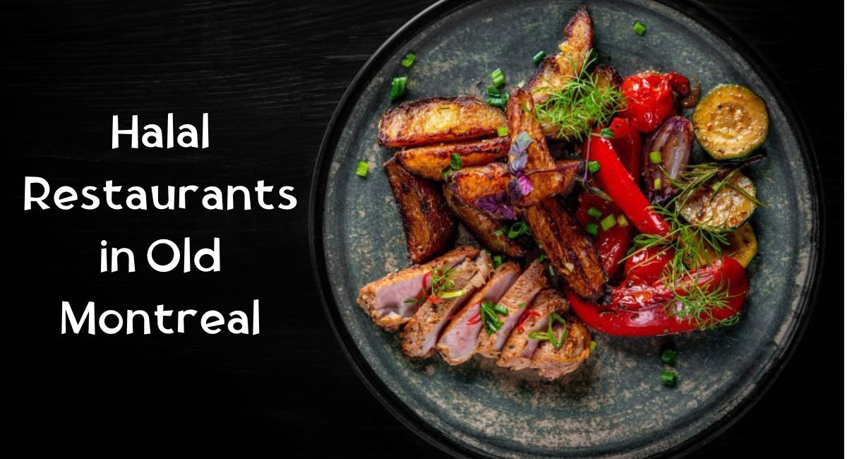 Halal Restaurants in Old Montreal