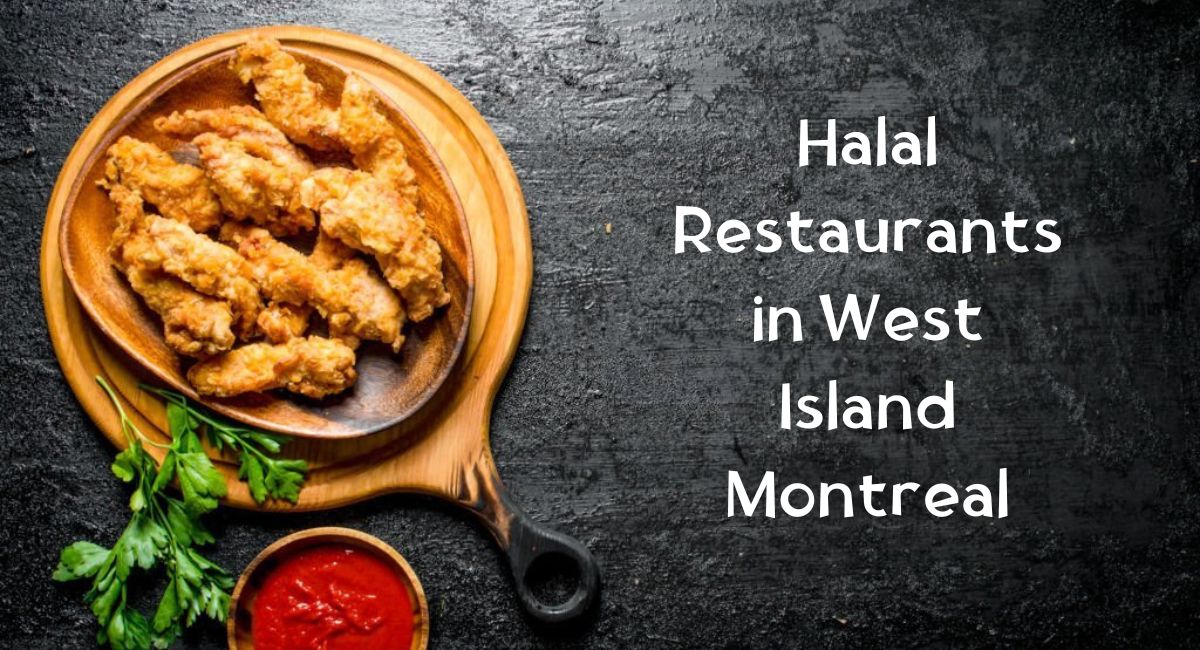 Halal Restaurants in West Island Montreal