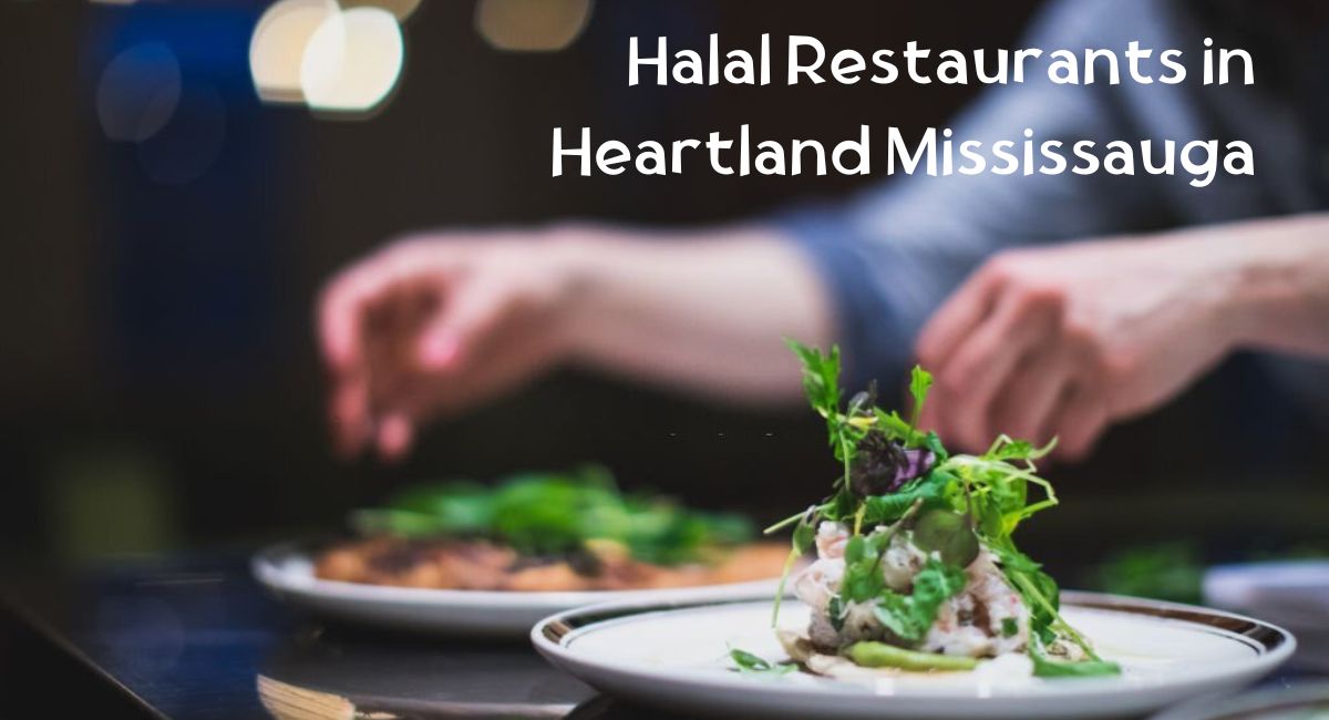 Halal Restaurants in Heartland Mississauga