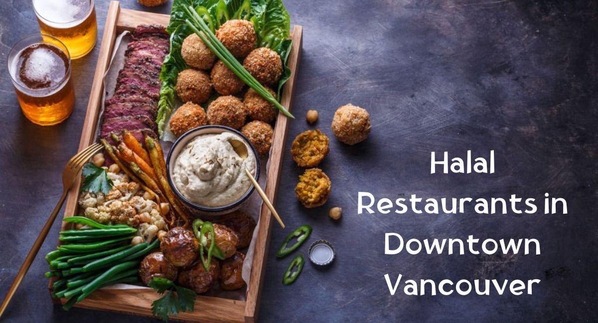 Halal Restaurants in Downtown Vancouver