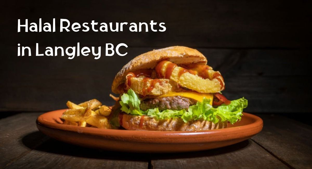 Halal Restaurants in Langley BC