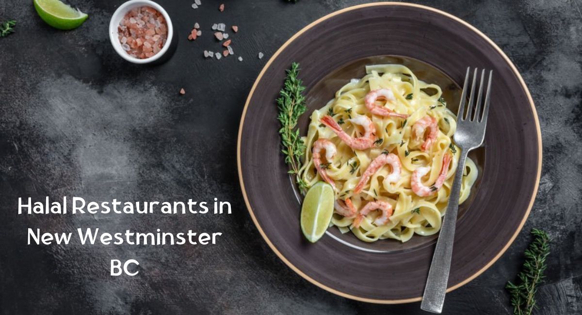 Halal Restaurants in New Westminster BC