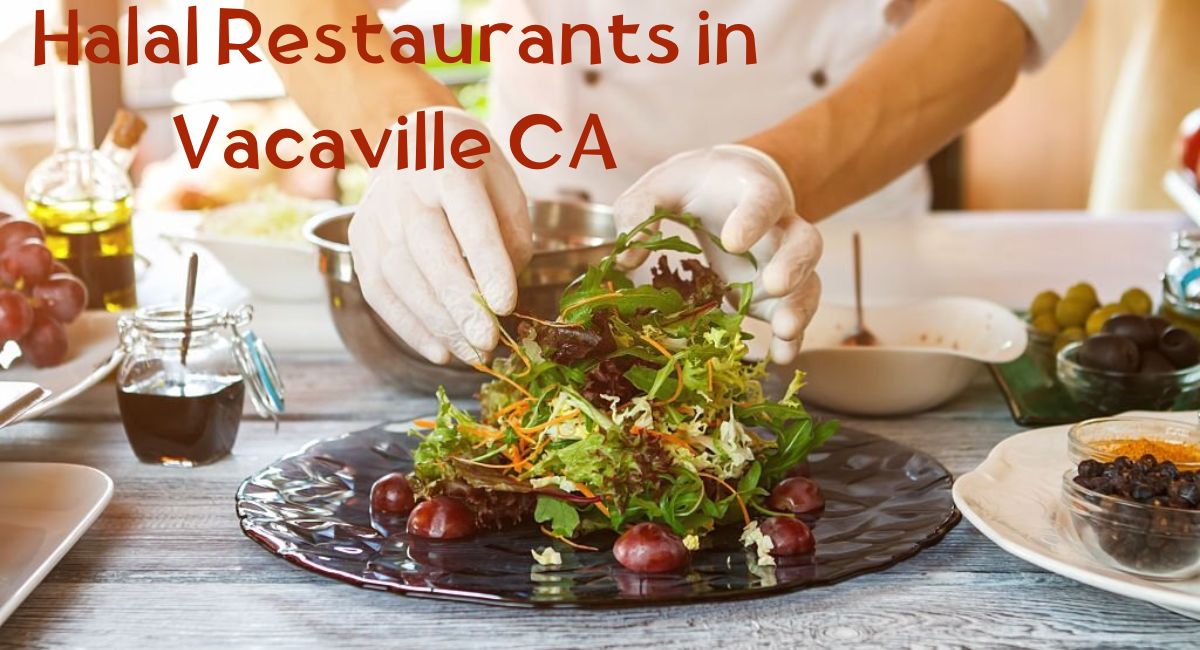 Halal Restaurants in Vacaville CA