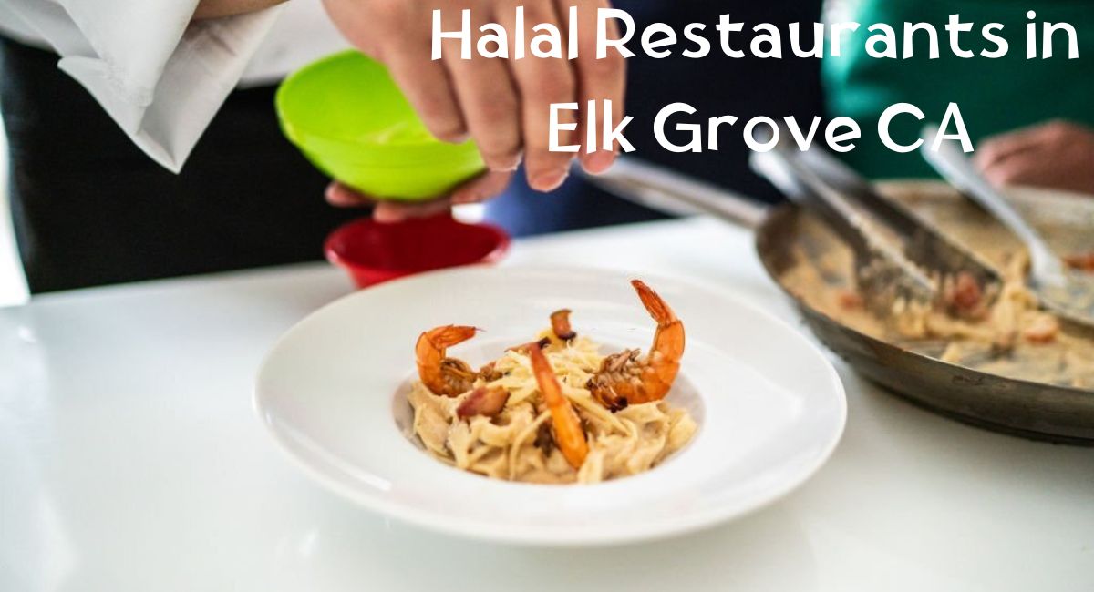 Halal Restaurants in Elk Grove CA