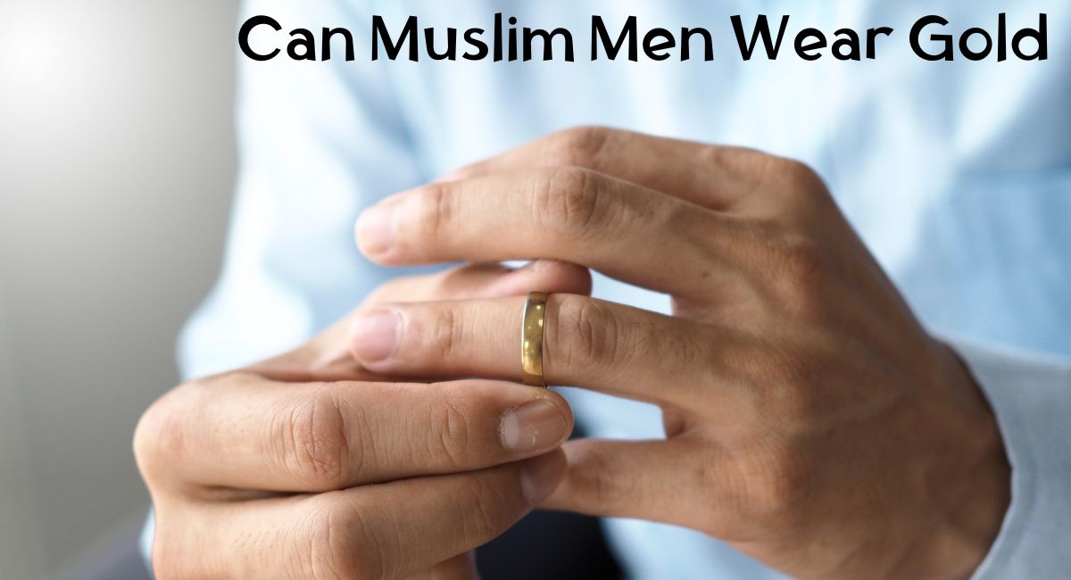 Can Muslim Men Wear Gold