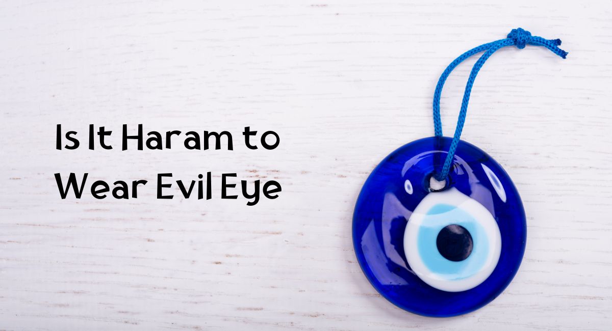 Is It Haram to Wear Evil Eye